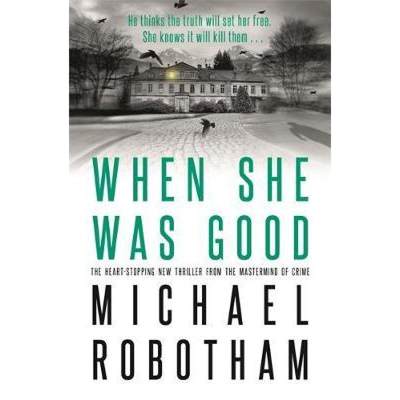 【4周达】When She Was Good: The heart-stopping new psychological thriller from the million copy bests... [9780751573466]