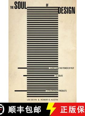 【3-4周达】The Soul of Design: Harnessing the Power of Plot to Create Extraordinary Products [9780804757201]