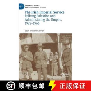 Empire 4周达 Imperial Irish Policing the 1922 Administering The and Palestine 9783319963938 1966 Service