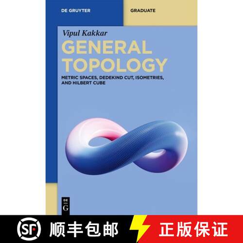 【3-4周达】General Topology: Metric Spaces, Dedekind Cut, Isometries, and Hilbert Cube [9783111636061]