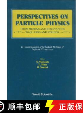 【3-4周达】Perspectives on Particle Physics: From Mesons and Resonances to Quarks and Strings - Fests... [9789971505899]