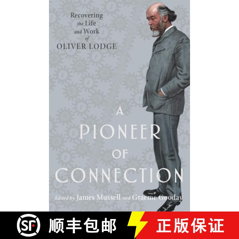 【3-4周达】A Pioneer of Connection: Recovering the Life and Work of Oliver Lodge [9780822945956]