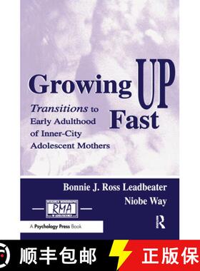 【3-4周达】Growing Up Fast: Transitions to Early Adulthood of Inner-City Adolescent Mothers [9780415648158]