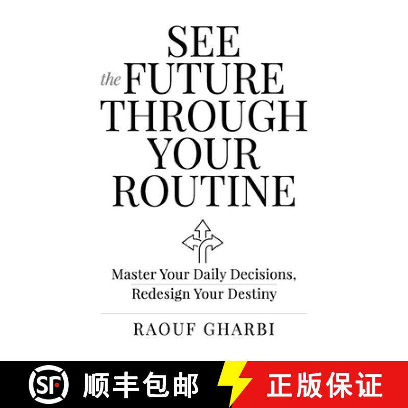 预订 See the Future Through Your Routine: Master Your Daily Decisions, Redesign Your Destiny [9783982699202]