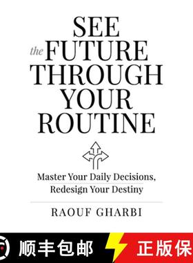预订 See the Future Through Your Routine: Master Your Daily Decisions, Redesign Your Destiny [9783982699202]