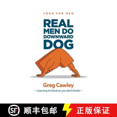 【3-4周达】Real Men do Downward Dog: Yoga for Men - Learning to bend so you don't break - [9780645101904]