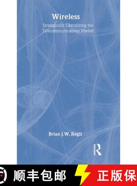 【3-4周达】Wireless: Strategically Liberalizing the Telecommunications Market [9780805825817]