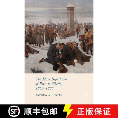 【3-4周达】The Mass Deportation of Poles to Siberia, 1863-1880 (1st ed. 2017) (1st ed. 2017) [9783319609577]