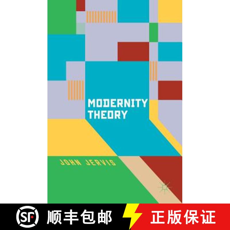 【3-4周达】Modernity Theory : Modern Experience, Modernist Consciousness, Reflexive Thinking [9781137496751]
