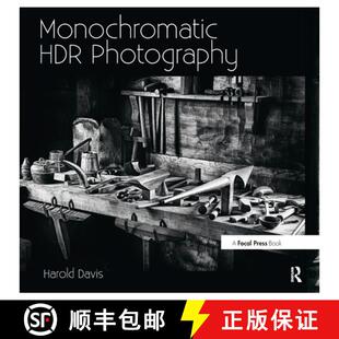 【3-4周达】Monochromatic HDR Photography: Shooting and Processing Black & White High Dynamic Range Ph... [9780415831451]
