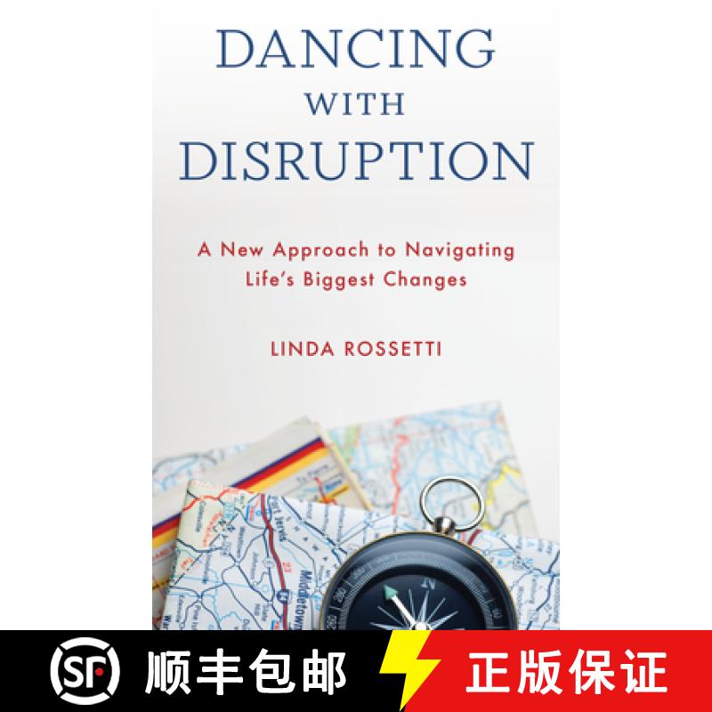 【3-4周达】Dancing with Disruption : A New Approach to Navigating Life's Biggest Changes [9781538169377]