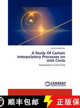 预订 A Study Of Certain Interpolatory Processes on Unit Circle [9783847378549]