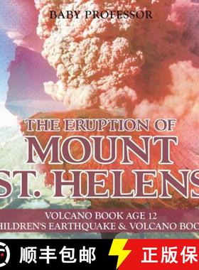 【3-4周达】The Eruption of Mount St. Helens - Volcano Book Age 12 | Children's Earthquake & Volcano B... [9781541915510]