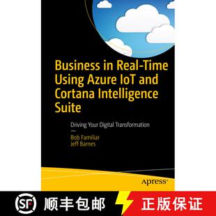 【3-4周达】Business in Real-Time Using Azure IoT and Cortana Intelligence Suite : Driving Your Digita... [9781484226490]