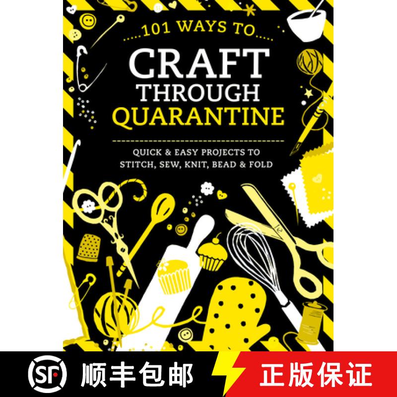 【3-4周达】101 Ways to Craft Through Quarantine: Quick and Easy Projects to Stitch, Sew, Knit, Bead a... [9781446308509]