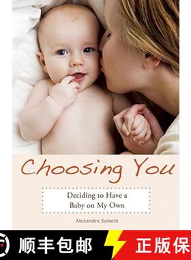 【3-4周达】Choosing You: Deciding to Have a Baby on My Own [9781580052221]