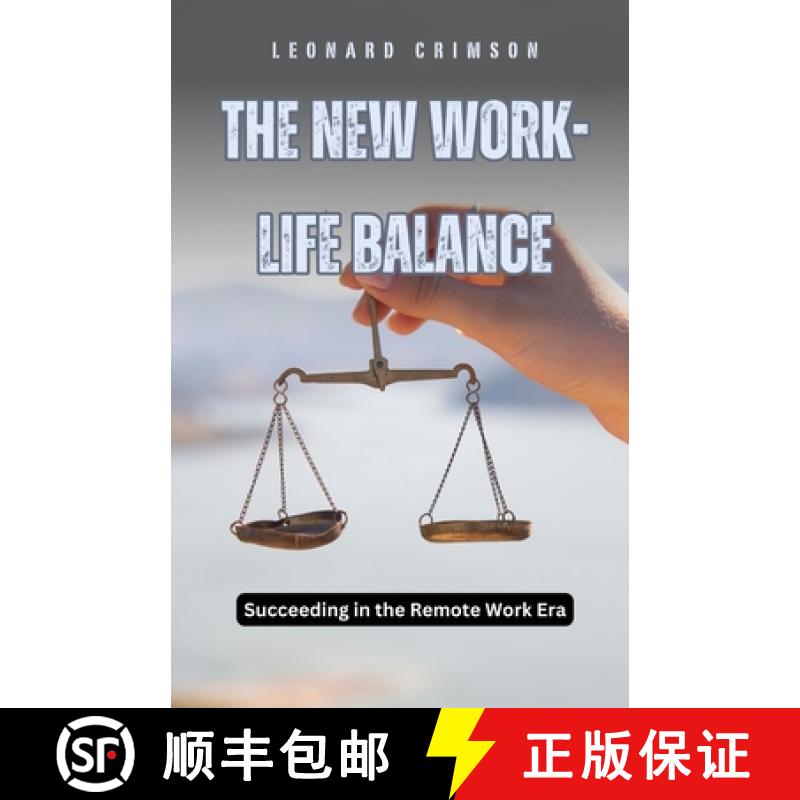 【3-4周达】The New Work-Life Balance: Succeeding in the Remote Work Era [9798330370375]