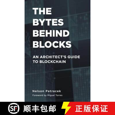 【3-4周达】The Bytes Behind Blocks: An Architect's Guide to Blockchain[9781544533827]