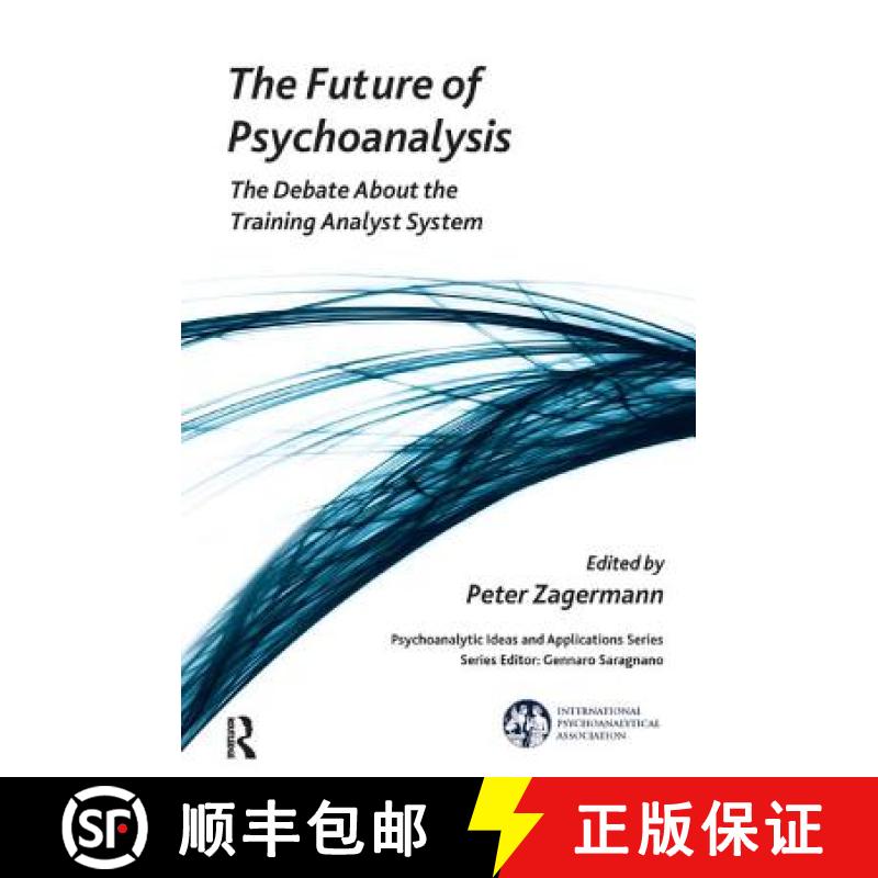 【3-4周达】The Future of Psychoanalysis: The Debate About the Training Analyst System [9781782203810]