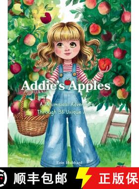 【3-4周达】Addie's Apples: A Whimsical Adventure  Through 36 Unique Apples [9781967749010]