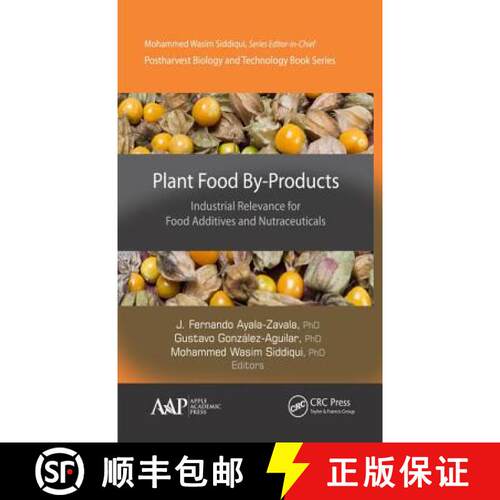 【3-4周达】精装 Plant Food By-Products: Industrial Relevance for Food Additives and Nutraceuticals [9781771886406]
