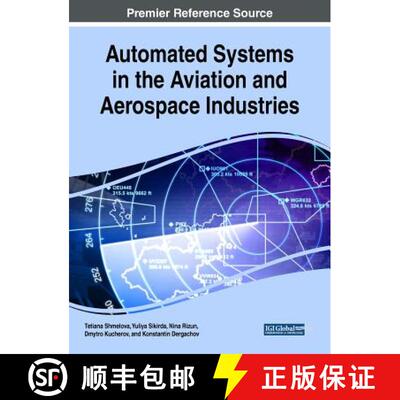 【3-4周达】精装 Automated Systems in the Aviation and Aerospace Industries [9781522577096]