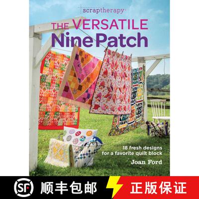 【3-4周达】Scraptherapy: Versatile Nine Patch: 18 Fresh Designs for a Favorite Quilt Block: 20+ Fresh... [9781631866753]