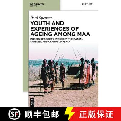 【3-4周达】精装 Youth and Experiences of Ageing Among Maa: Models of Society Evoked by the Maasai, Sa... [9783110372328]