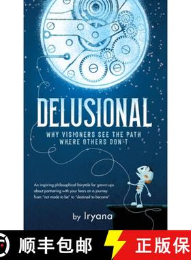 【3-4周达】Delusional. Why Visioners See The Path Where Others Don't [9798988463177]