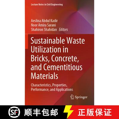 【3-4周达】Sustainable Waste Utilization in Bricks, Concrete, and Cementitious Materials: Characteris... [9789813349209]