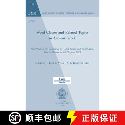 【3-4周达】Word Classes and Related Topics in Ancient Greek: Proceedings of the Conference on 'Greek ... [9789042917378]