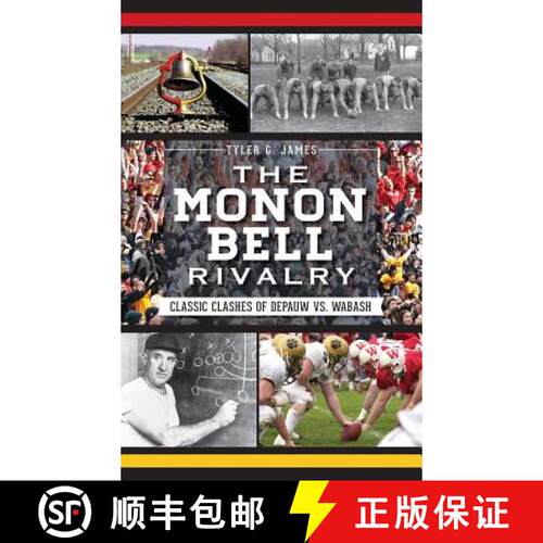 【3-4周达】精装 The Monon Bell Rivalry: Classic Clashes of Depauw vs. Wabash [9781540231895]