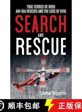 【3-4周达】Search and Rescue: True Stories of Irish Air–Sea Rescues and the Tragic Loss of R116 [9781785373572]