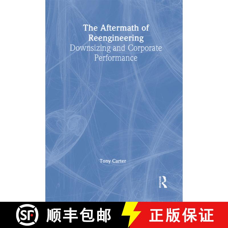 【3-4周达】The Aftermath of Reengineering: Downsizing and Corporate Performance [9781138988750]