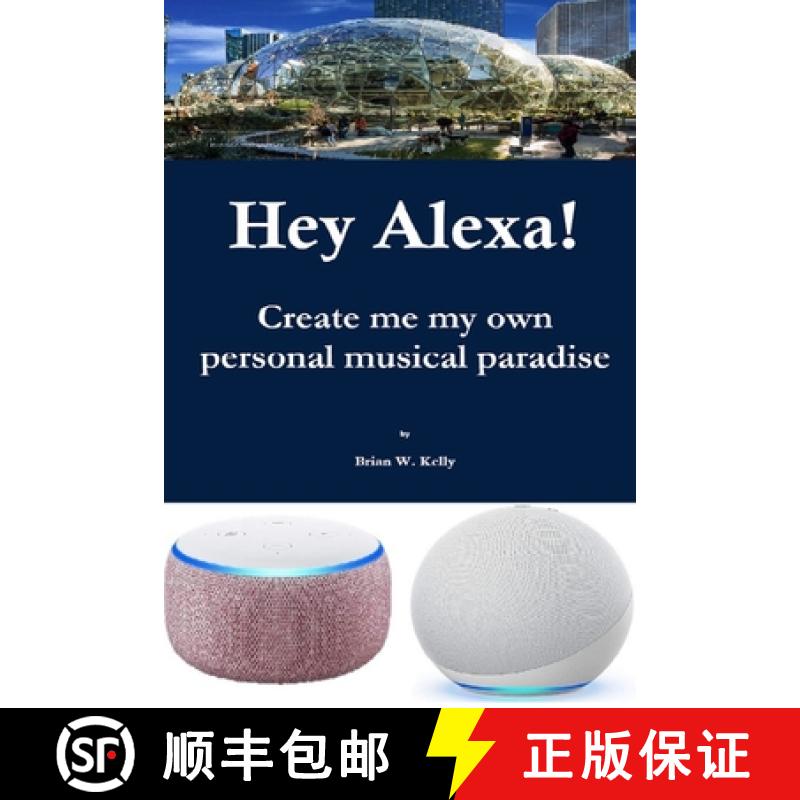 预订 Hey Alexa!: Create me my own personal musical paradise [9781951562441]