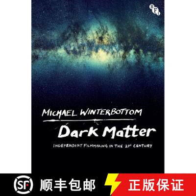 【4周达】Dark Matter: Independent Filmmaking in the 21st Century [9781839023392]