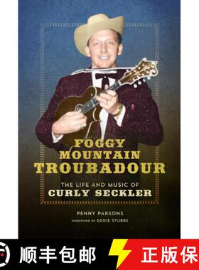 【3-4周达】Foggy Mountain Troubadour – The Life and Music of Curly Seckler [9780252081590]