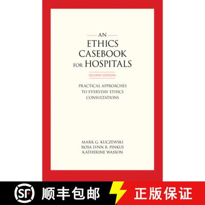 【3-4周达】An Ethics Casebook for Hospitals : Practical Approaches to Everyday Ethics Consultations, ... [9781626165502]