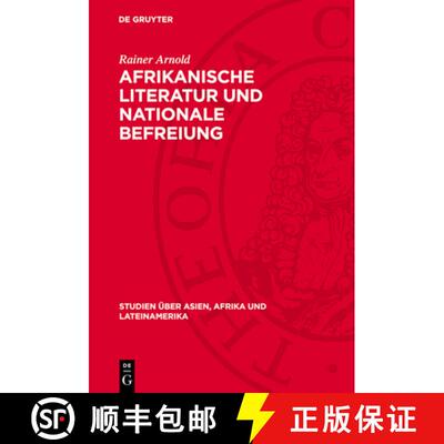 【3-4周达】Afrikanische Literatur Und Nationale Befreiung: Menschenbild Und Gesellschaftskonzeption I... [9783112709283]