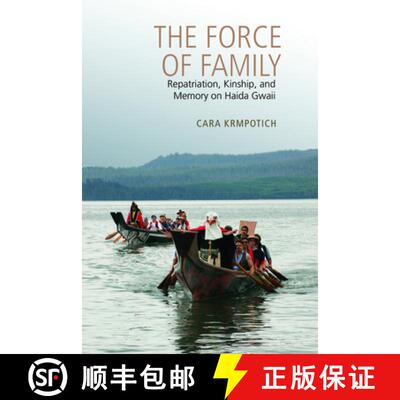 【3-4周达】The Force of Family – Repatriation, Kinship, and Memory on Haida Gwaii [9781442614505]