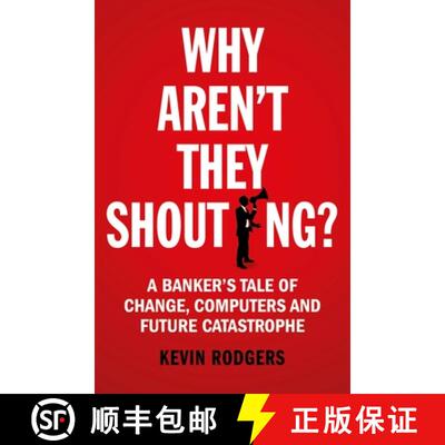 【3-4周达】Why Aren't They Shouting? : A Bankers Tale of Change, Computers and Perpetual Crisis [9781847941534]