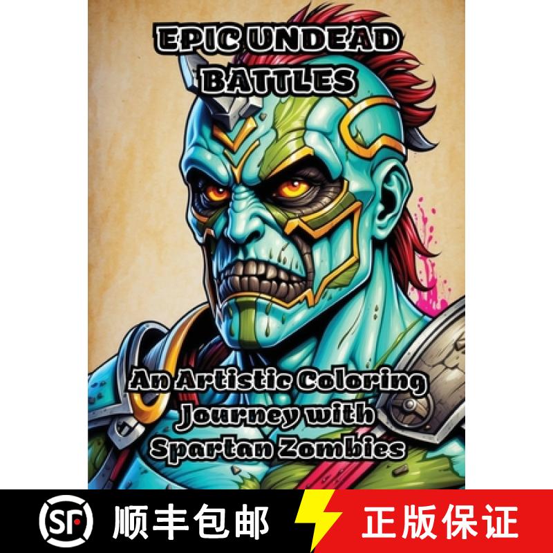 【3-4周达】Epic Undead Battles: An Artistic Coloring Journey with Spartan Zombies [9798869028273]