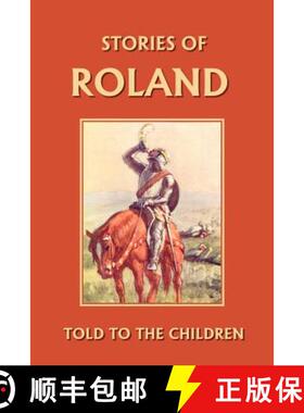 预订 Stories of Roland Told to the Children (Yesterday's Classics) [9781599150024]
