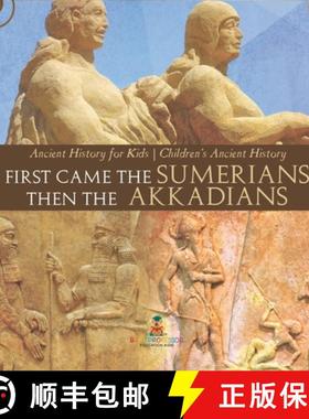 【3-4周达】First Came The Sumerians Then The Akkadians - Ancient History for Kids | Children's Ancien... [9798869414960]