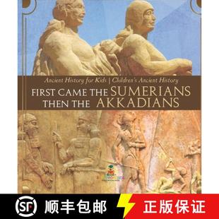 Sumerians Children Then The First Kids Akkadians Ancien... History Came for 4周达 9798869414960 Ancient