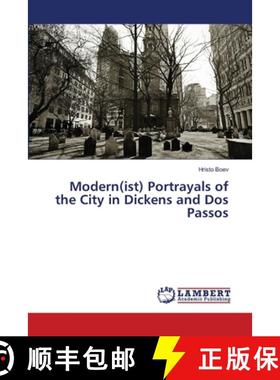 预订 Modern(ist) Portrayals of the City in Dickens and Dos Passos [9786139453153]