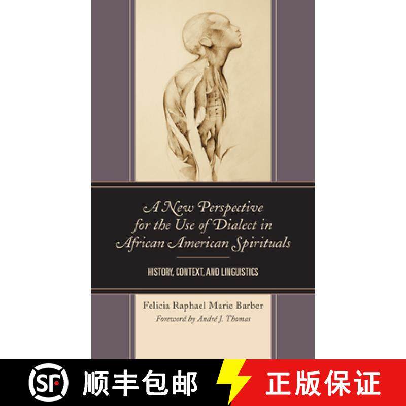 预订 A New Perspective for the Use of Dialect in African American Spirituals : History, Context, and ... [9781793635365]
