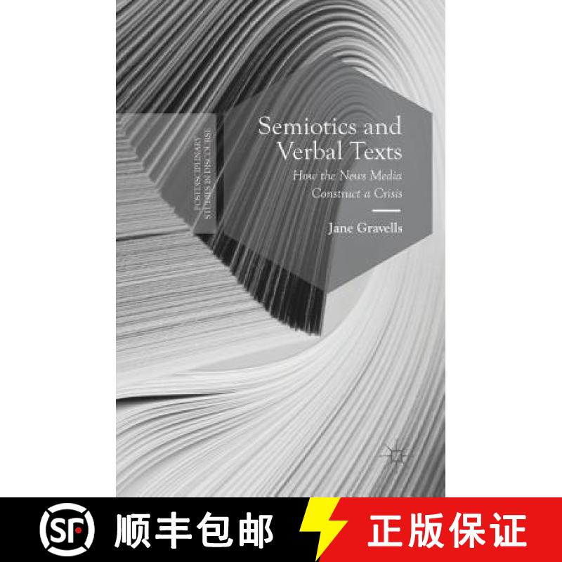 【3-4周达】Semiotics and Verbal Texts : How the News Media Construct a Crisis [9781137587480]