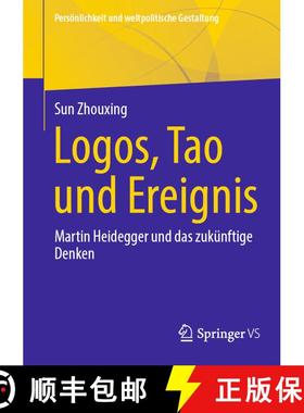 【3-4周达】Logos, Tao und Ereignis : Martin Heidegger und das zukünftige Denken [9783658458799]