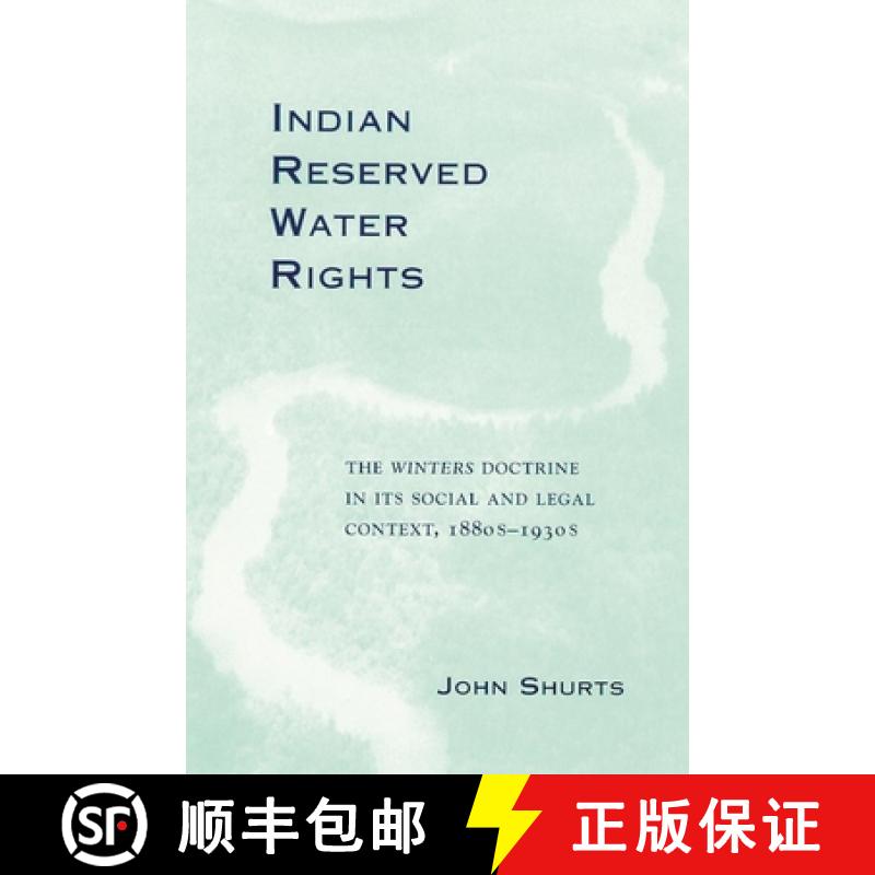 【3-4周达】Indian Reserved Water Rights, Volume 8: The Winters Doctrine in Its Social and Legal Context [9780806135410]